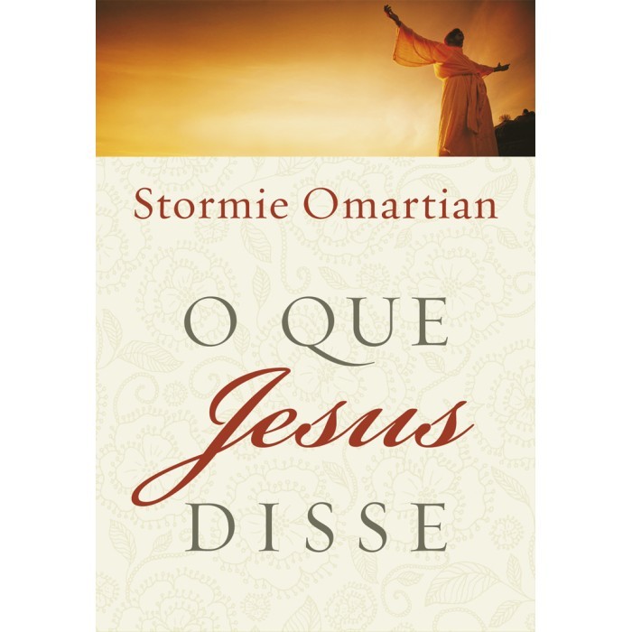 O Que Jesus Disse - Stormie Omartian - PROMESSAS PRECIOSAS