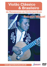 DVD Violão Clássico e Brasileiro - Robson Miguel - Musical Perin 