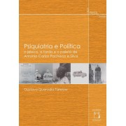 Psiquiatria e Política: o jaleco, a farda e o paletó de Antonio Carlos Pacheco e Silva