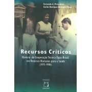 Recursos Críticos: história da cooperação técnica Opas-Brasil em recursos humanos para a saúde (1975-1988)