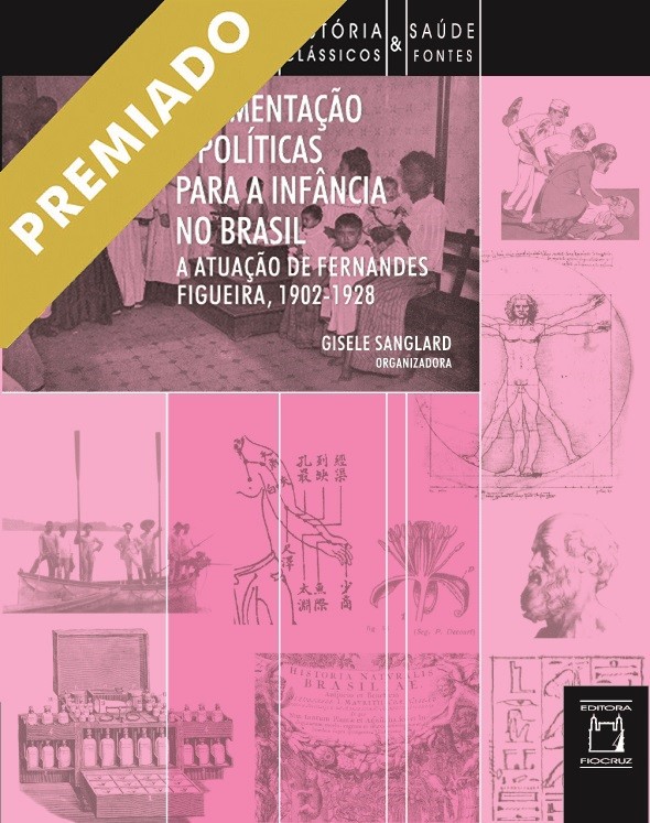 Amamentação e Políticas para a Infância no Brasil: a atuação de Fernandes Figueira (1902-1928)  - Livraria Virtual da Editora Fiocruz