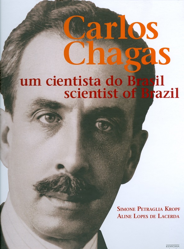 Carlos Chagas: um cientista do Brasil  - Livraria Virtual da Editora Fiocruz
