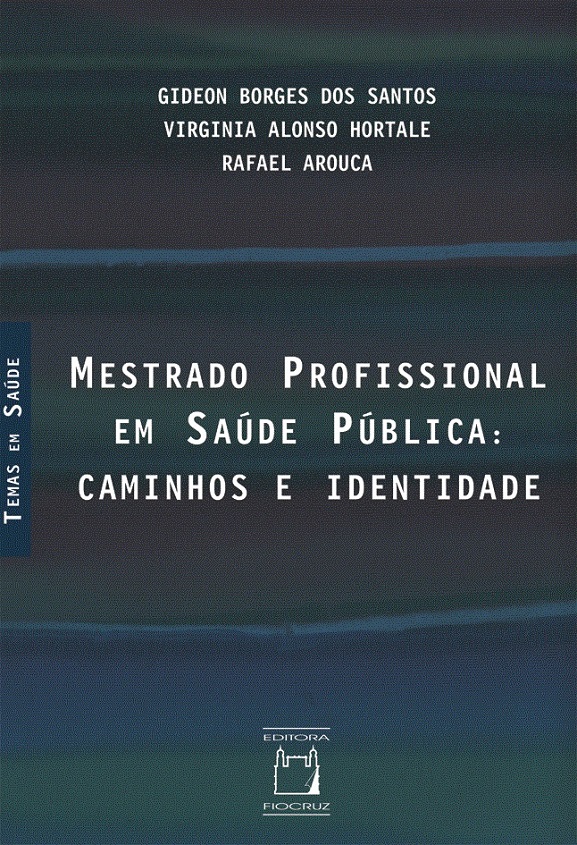 Mestrado Profissional em Saúde Pública: caminhos e identidade  - Livraria Virtual da Editora Fiocruz