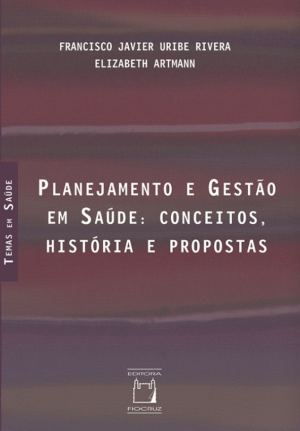 Planejamento e Gestão em Saúde: conceitos, história e propostas  - Livraria Virtual da Editora Fiocruz