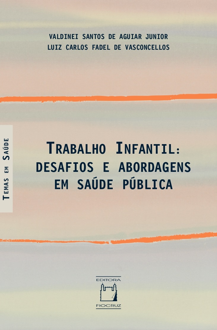 Trabalho Infantil: desafios e abordagens em saúde pública  - Livraria Virtual da Editora Fiocruz