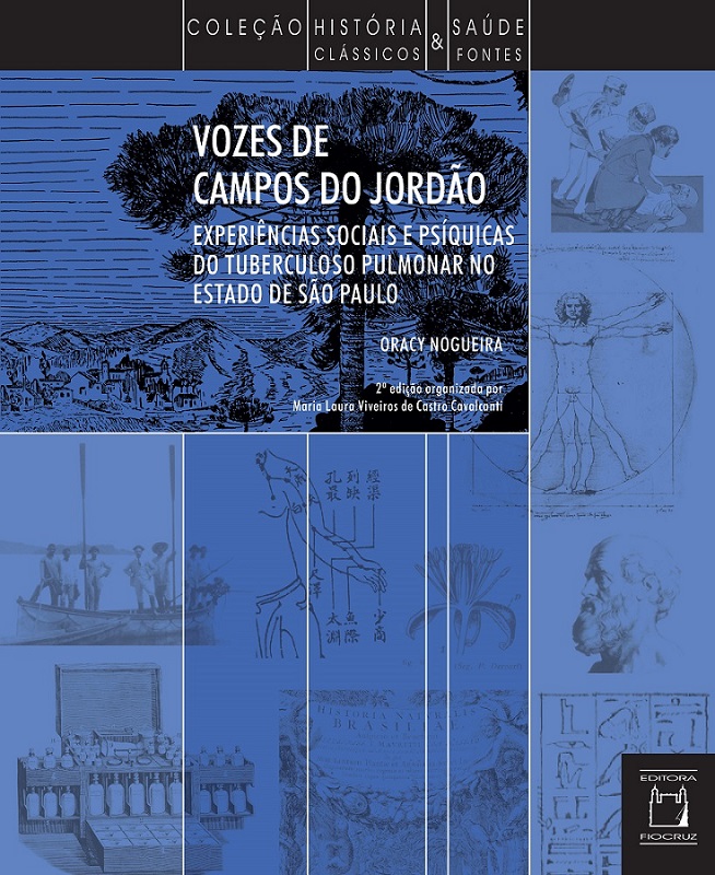 Vozes de Campos do Jordão: experiências sociais psíquicas do tuberculoso pulmonar no Estado de São Paulo  - Livraria Virtual da Editora Fiocruz