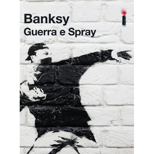 Banksys - Guerra e Spray