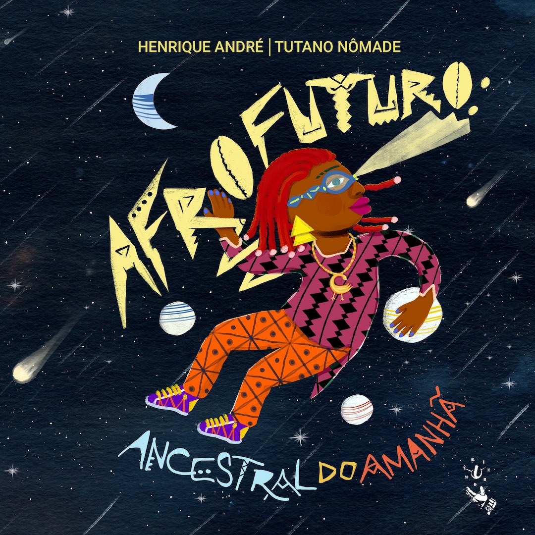 AfroFuturo - Ancestral do Amanhã - Henrique André - Tutano Nômade