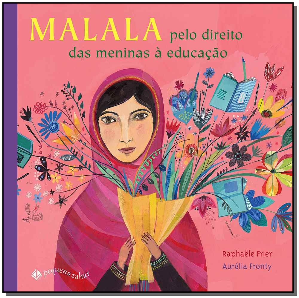 Malala - Pelos Direitos das Meninas a Educação - Raphaële Frier
