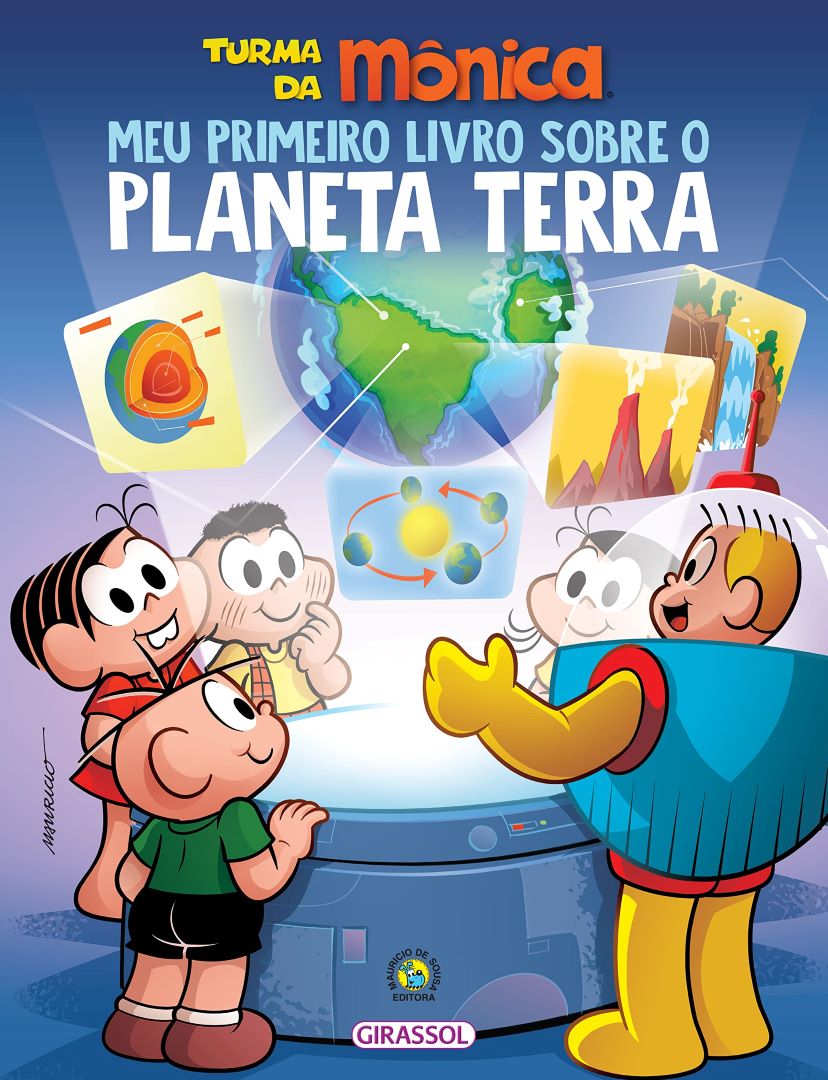 Turma da Mônica - Meu Primeiro Livro Sobre o Planeta Terra - Maurício de Sousa