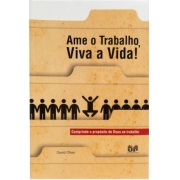 LIVRO - AME O TRABALHO, VIVA A VIDA! | DAVID OLIVER