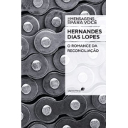 Livro - O Romance da Reconciliação| Hernandes Dias Lopes