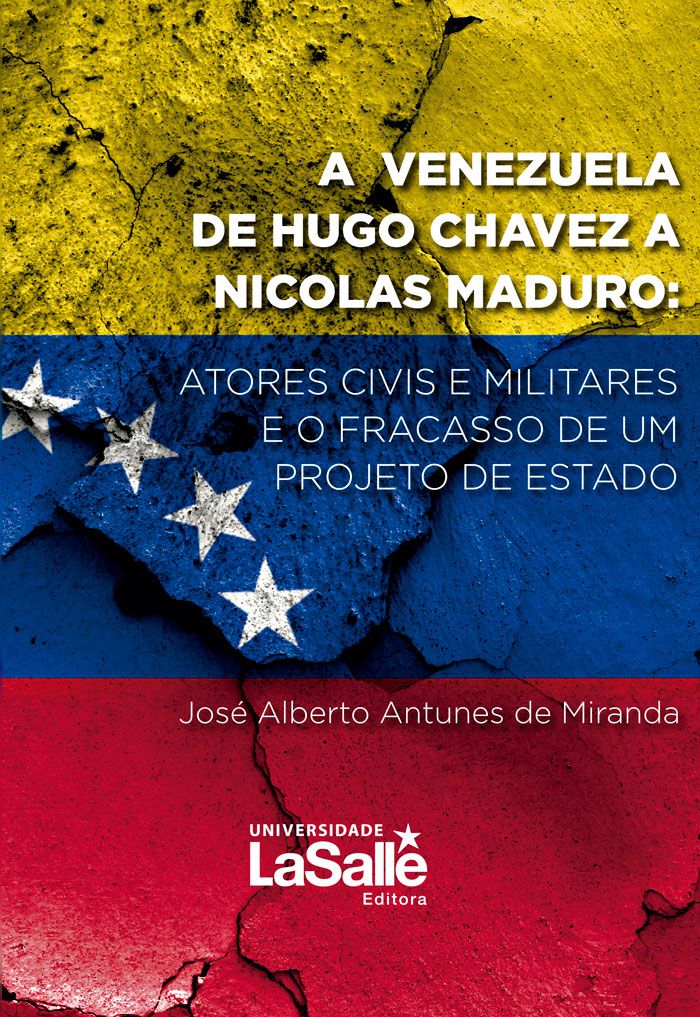 A Venezuela de Hugo Chaves a Nicolas Maduro: atores civis e militares e o fracasso de um projeto de Estado