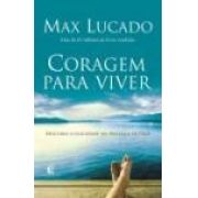 CORAGEM PARA VIVER - MAX LUCADO