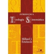 Introdução à Teologia Sistemática - MILLARD J. ERICKSON