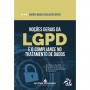 Noções Gerais da LGPD e o Compliance no Tratamento de Dados