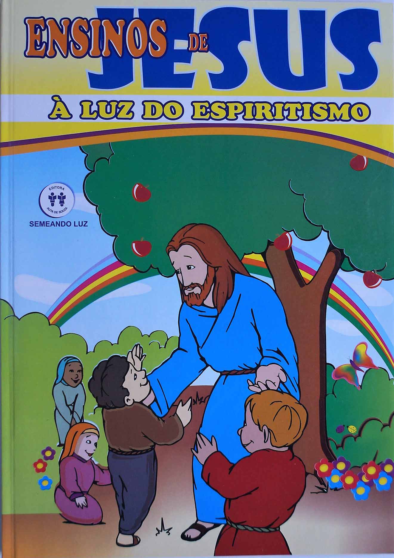 ENSINOS DE JESUS - À LUZ DO ESPIRITISMO