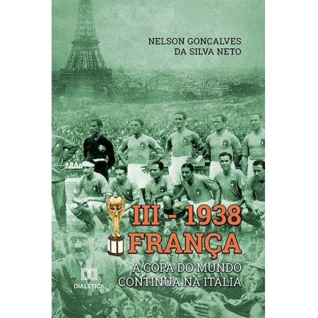 III - 1938 França: a Copa do Mundo continua na Itália