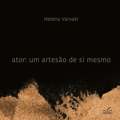 ATOR: UM ARTESÃO DE SI MESMO - Helena Varvaki