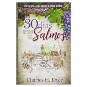 Livro: 30 Dias na Terra dos Salmos  | Charles H. Dyer