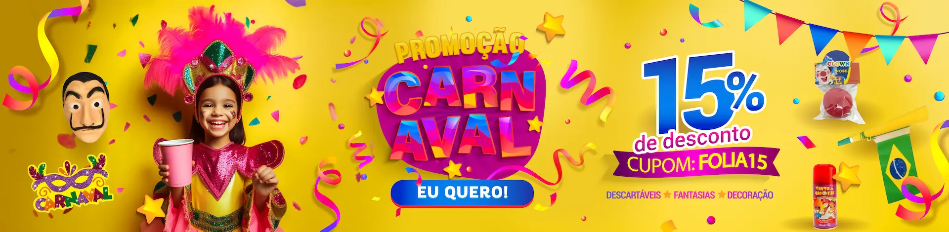 Promoção Carnaval 'Eu quero' 15% de desconto, CUPOM: FOLIA15, descartáveis, fantasias, decorações