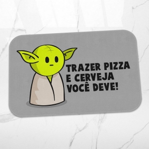 Capacho Emborrachado Trazer Pizza e Cerveja Você Deve! - Mestre Yoda