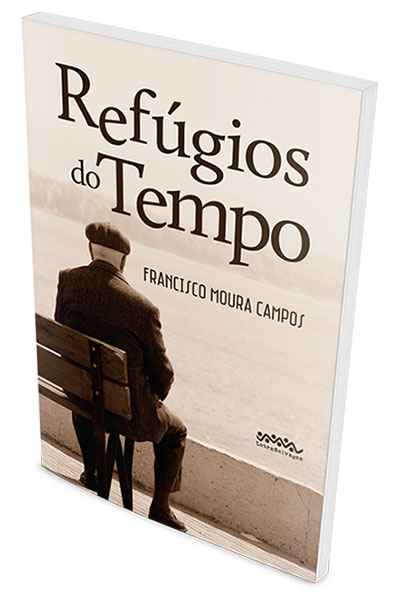 Refúgios do Tempo (Francisco Moura Campos)