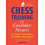 Chess training for candidate masters