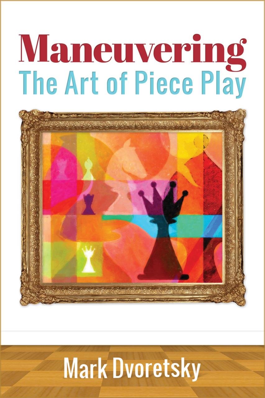 Maneuvering: The Art of Piece Play