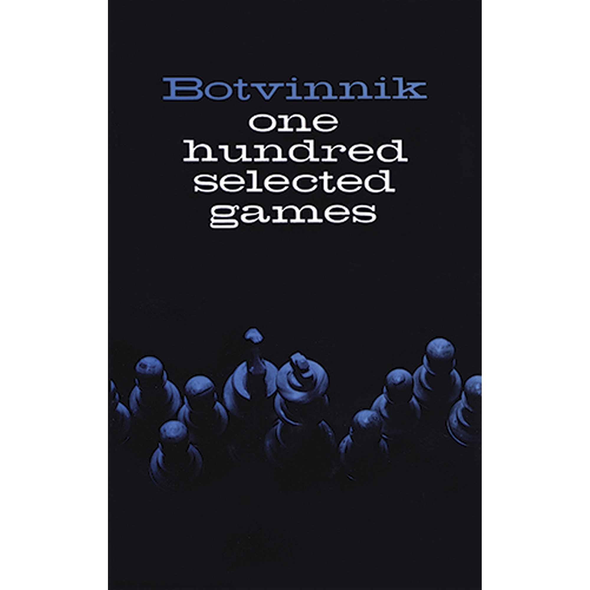 One hundred selected games - Botvinnik