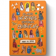 Bíblia Infantil - As mais incríveis Histórias Bíblicas | Anne de Vries