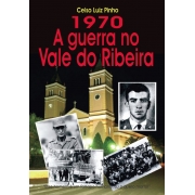 1970 - A GUERRA NO VALE DO RIBEIRA