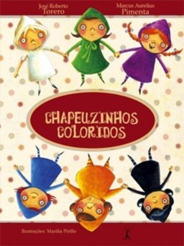 Chapeuzinhos Coloridos - Editora Alfaguara