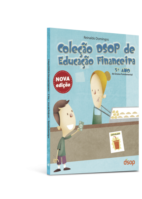 Coleção DSOP de Educação Financeira - Revisada - Fund. I - Ano 05 - Aluno (3ª Edição)