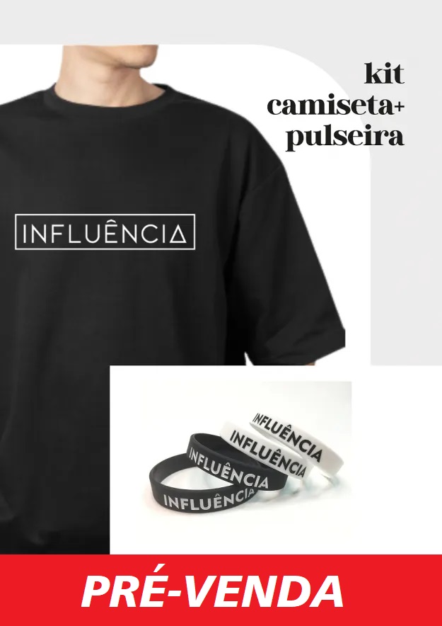 KIT Influência - camiseta e pulseira
