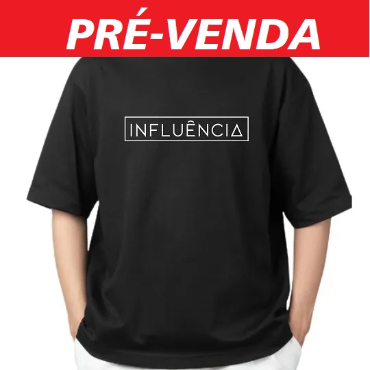 PRÉ VENDA - Camiseta Influência
