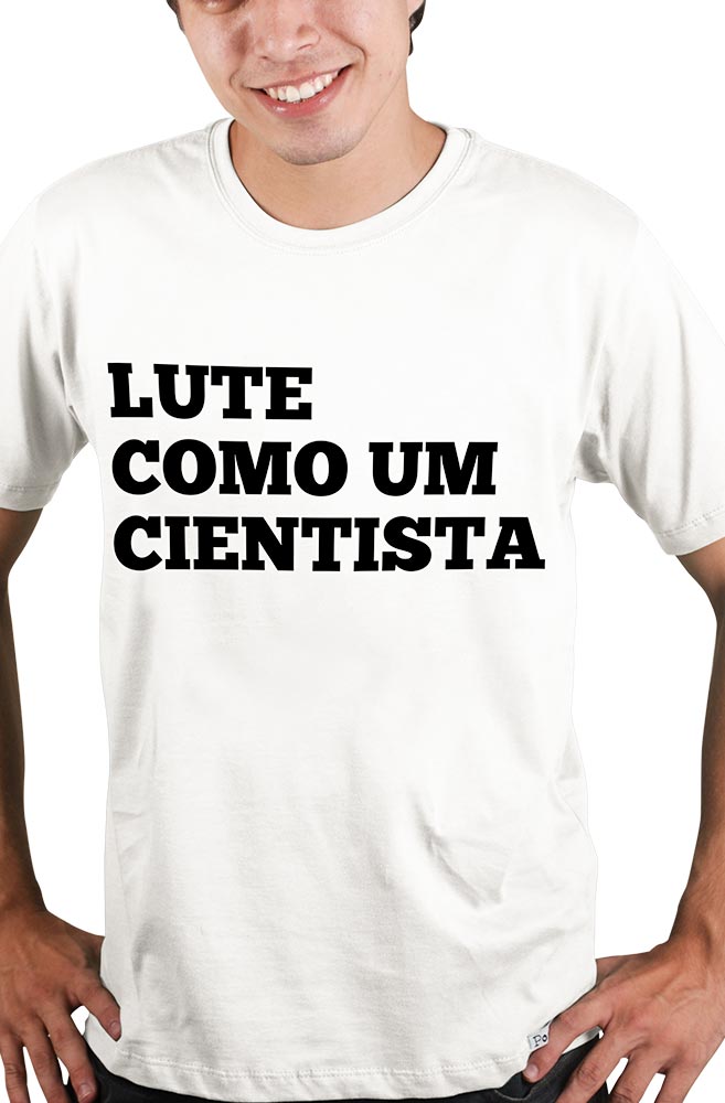 Camiseta Branca Lute como um Cientista