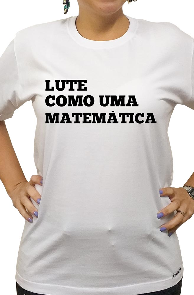 Camiseta Branca Lute como uma Matemática