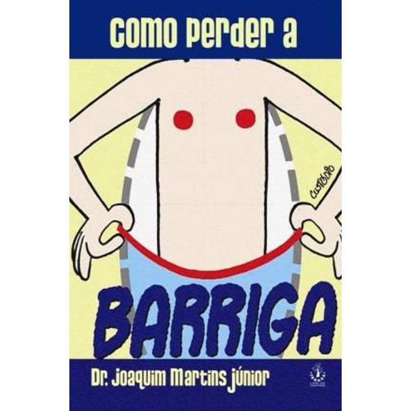 Livro Como Perder A Barriga - Dr. Joaquim Martins Júnior  - Mundo Thata