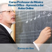 Curso on-line de Professor de Música Home Office - Aprenda a dar Aulas Online