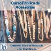 Curso on-line em videoaula Fábrica De Acessórios com Certificado