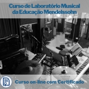 Curso Online de Laboratório Musical da Educação Mendelssohn com Certificado
