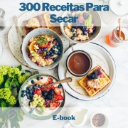 E-book 300 Receitas Para Secar
