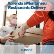 E-book Aprenda a Montar seu Restaurante Delivery em Casa
