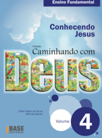 Caminhando com Deus: Conhecendo Jesus Vol 4