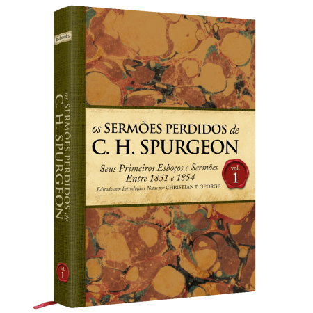 Livro Os Sermões Perdidos de Charles Spurgeon Volume 1