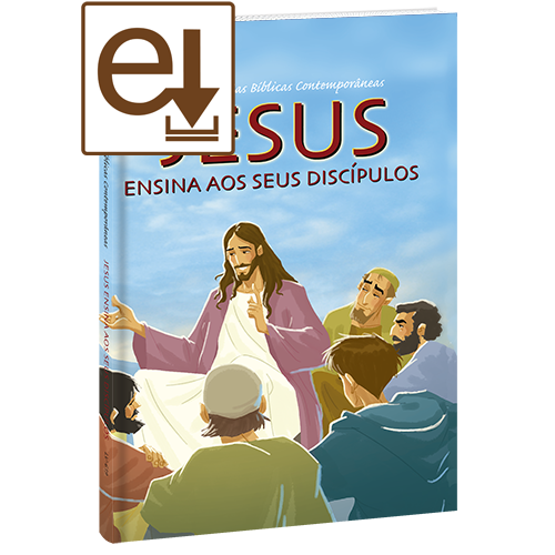 Série Histórias Bíblicas Contemporâneas - Jesus Ensina Aos Seus Discípulos - Ebook