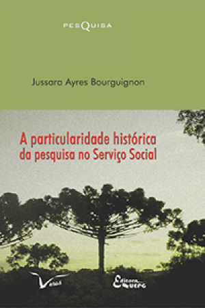 A PARTICULARIDADE HISTÓRICA DA PESQUISA NO SERVIÇO SOCIAL - eBook
