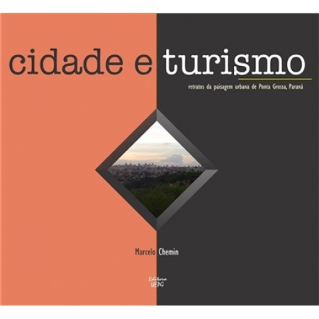 CIDADE E TURISMO: retratos da paisagem urbana de Ponta Grossa