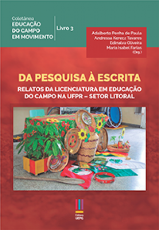 COLETÂNEA: EDUCAÇÃO DO CAMPO EM MOVIMENTO - Livro 3 / Da pesquisa à escrita: relatos da licenciatura em educação do campo na UFPR  Setor Litoral - eBook